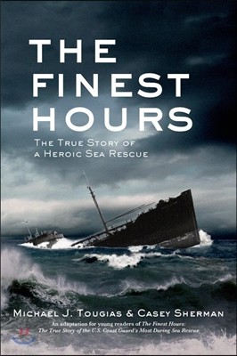 The Finest Hours (Young Readers Edition): The True Story of a Heroic Sea Rescue