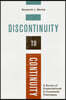 Discontinuity to Continuity: A Survey of Dispensational and Covenantal Theologies
