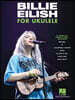 Billie Eilish for Ukulele: 17 Songs to Strum & Sing
