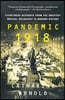 Pandemic 1918: Eyewitness Accounts from the Greatest Medical Holocaust in Modern History