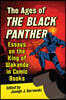 The Ages of the Black Panther: Essays on the King of Wakanda in Comic Books