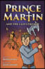 Prince Martin and the Last Centaur: A Tale of Two Brothers, a Courageous Kid, and the Duel for the Desert