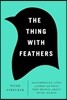 The Thing With Feathers