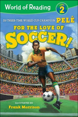 For the Love of Soccer! the Story of Pele: Level 2