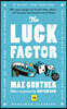 The Luck Factor: Why some people are luckier than others - and how you can become one of them