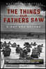 D-Day and Beyond: The Things Our Fathers Saw-The Untold Stories of the World War II Generation-Volume V