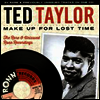 Ted Taylor - Make Up For Lost Time: The Rare & Unissued Ronn Recordings (CD)