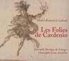 Christophe Coin 드랄랑드: 극음악 '카르데니오의 어리석음' (Delalande: Les Folies de Cardenio)