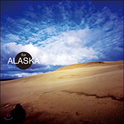 포 알래스카 (For Alaska) - For Alaska