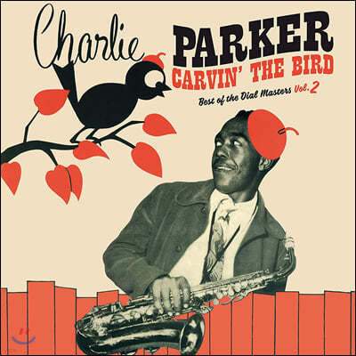 Charlie Parker (찰리 파커) - Carvin' the Bird: Best of the Dial Masters Vol.2 [레드 컬러 LP]