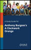 A Study Guide for Anthony Burgess's A Clockwork Orange
