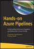 Hands-On Azure Pipelines: Understanding Continuous Integration and Deployment in Azure Devops