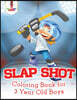 Slap Shot: Coloring Book for 3 Year Old Boys