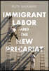 Immigrant Labor and the New Precariat