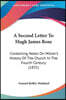 A Second Letter To Hugh James Rose: Containing Notes On Milner's History Of The Church In The Fourth Century (1835)