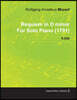 Requiem in D Minor by Wolfgang Amadeus Mozart for Solo Piano (1791) K.626