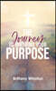 The Journey to Birthing Your Purpose: Biblical Principles to Living a Purpose-filled Life