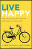 Live Happy: How to Flourish Through Life with Jesus at the Center