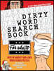 Dirty Word Search Book for Adults: Over 50 Naughty and Lewd Word Search Puzzles - The Perfect Stocking Stuffer for Men