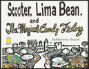Scooter, Lima Bean, and The Magical Candy Factory