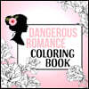 Dangerous Romance Coloring Book