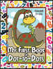 My First Book of Dot-to-Dots: Count Numbers 1-10, Connect the Dots, and Color the Picture - Preschool to Pre-K Activity Book - Preschoolers Ages 2-4