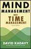 Mind Management, Not Time Management: Productivity When Creativity Matters