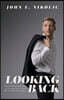 Looking Back: How God Paved the Way for Success and Turned Me from My Sinful Ways
