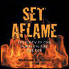 Set Aflame: The Story of One Man on Fire for God