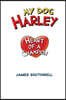 My Dog Harley; Heart of a Champion