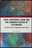 State-Corporate Crime and the Commodification of Victimhood
