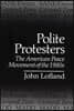 Polite Protesters: The American Peace Movement of the 1980s
