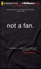 Not a Fan: Becoming a Completely Committed Follower of Jesus