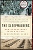The Sleepwalkers: How Europe Went to War in 1914