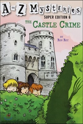 A to Z Mysteries Super Edition #6: The Castle Crime