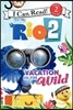 [I Can Read] Level 2 : Rio 2 - Vacation in the Wild