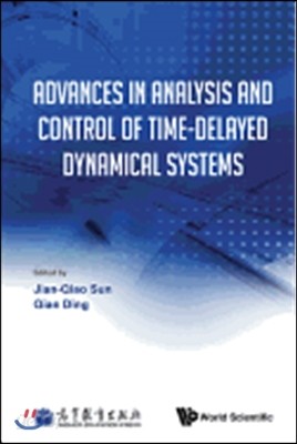 Advances in Analysis and Control of Time-Delayed Dynamical Systems