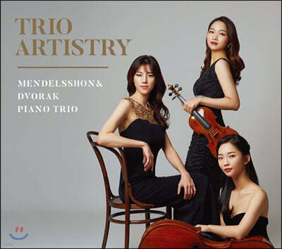 Trio Artistry 멘델스존 / 드보르작: 피아노 삼중주 (Mendelssohn / Dvorak: Piano Trio) 