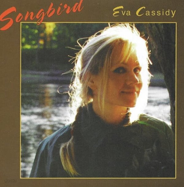 Eva Cassidy(에바 캐시디)  - Songbird (UK반)