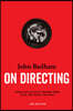 John Badham on Directing - 2nd Edition: Notes from the Set of Saturday Night Fever, War Games, and More