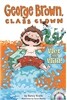 George Brown,Class Clown #5: Wet and Wild!