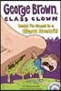 George Brown,Class Clown #6: Help! I'm Stuck in a Giant Nostril!