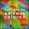 칼 젠킨스: 아디에무스 프로젝트 (Karl Jenkins: Adiemus Colores)