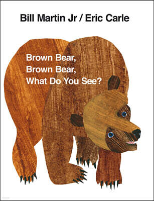 Brown Bear, Brown Bear, What Do You See?
