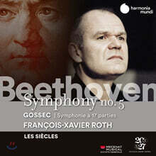 Francois-Xavier Roth 베토벤: 교향곡 5번 / 고세크: 17인의 목소리를 위한 교향곡 - 프랑수아 자비에 로트 (Beethoven: Symphony Op.67)