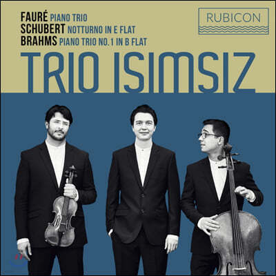 Trio Isimsiz 피아노 트리오 - 포레 / 슈베르트 / 브람스 - 트리오 이시므시즈 (Faure: Piano Trio / Brahms: Notturno / Schubert: Piano Trio)