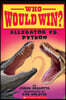 Alligator vs. Python (Who Would Win?): Volume 12