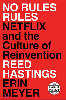 No Rules Rules: Netflix and the Culture of Reinvention