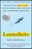 Loonshots: Nurture the Crazy Ideas That Win Wars, Cure Diseases, and Transform Industries