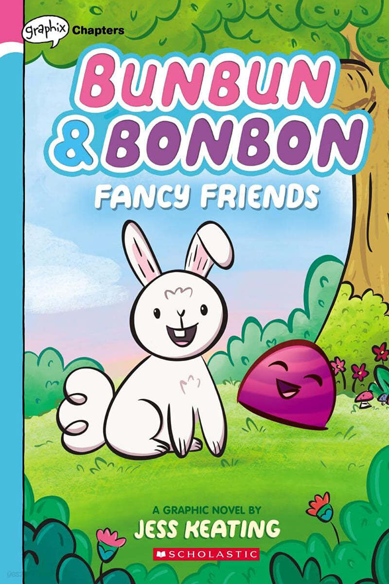 Fancy Friends: A Graphix Chapters Book (Bunbun &amp; Bonbon #1): Volume 1